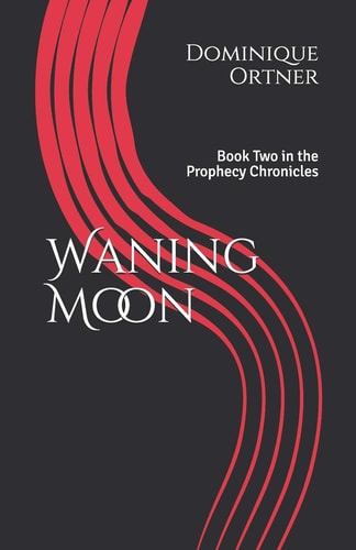 Waning Moon Book Two in the Prophecy Chronicles