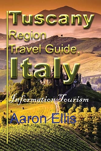 Tuscany Region Travel Guide, Italy Information Tourism