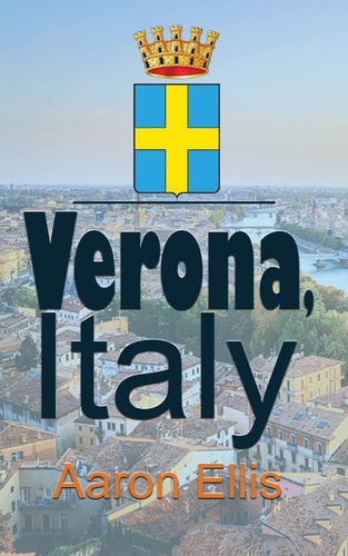 Verona, Italy Travel and Tourism