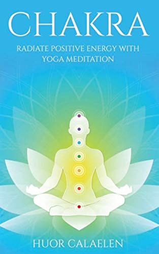 Chakra Radiate Positive Energy with Yoga Meditation