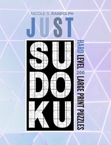 Just Sudoku Sudoku Puzzle Book Hard - Large Print - Sudoku Collection Hardest - For Adults, Kids, Everybody
