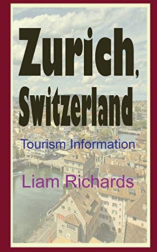 Zurich, Switzerland Tourism Information