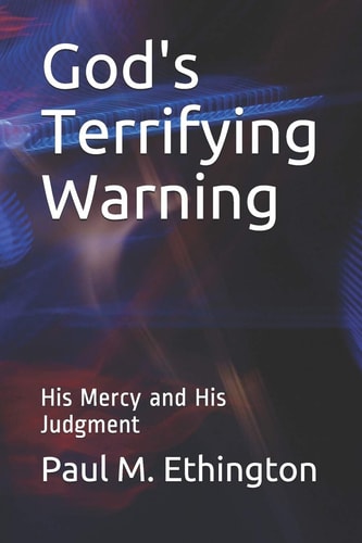 God's Terrifying Warning His Mercy and His Judgment
