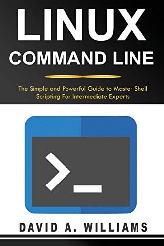 Linux Command Line The Simple and Powerful Guide to Master Shell Scripting