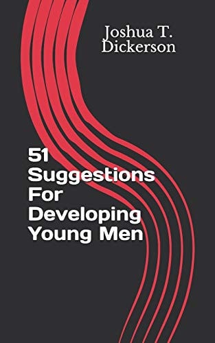 51 Suggestions For Developing Young Men