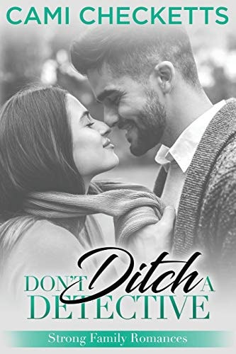 Don't Ditch a Detective Strong Family Romance