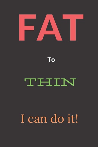FAT to THIN I Can Do It!