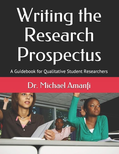 Writing the Research Prospectus A Guidebook for Qualitative Student Researchers