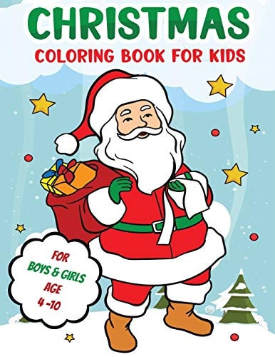Christmas Coloring Book For Kids Boys Girls Ages 4 - 10 Christmas Themed Designs 50 Designs 8 X 11