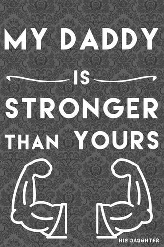 My Daddy Is Stronger Than Yours From His Daughter