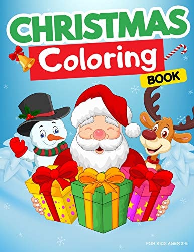 Christmas Coloring Book for Kids Ages 2-5 Winter Coloring Book for Kids. Fun Activity for Toddlers, Preschoolers, and Kindergarten. Christmas Coloring Book with Christmas Trees, Santa Claus, Reindeer, Snowman, Elf and More!