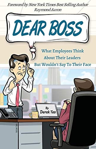 Dear Boss What Employees Think About Their Leaders But Wouldn't Say To Their Face