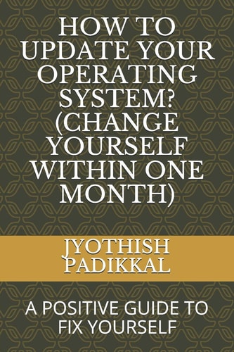 How to Update Your Operating System? (Change Yourself Within One Month) A Positive Guide to Fix Yourself