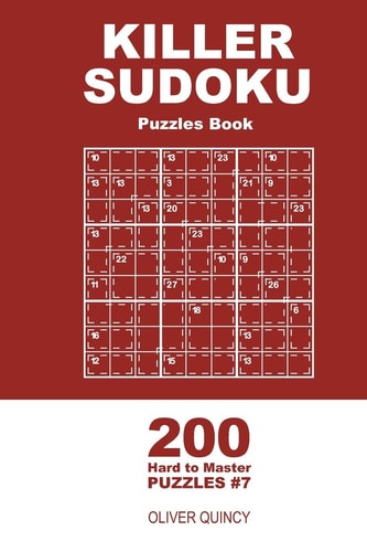 Killer Sudoku - 200 Hard to Master Puzzles 9x9 (Volume 7)