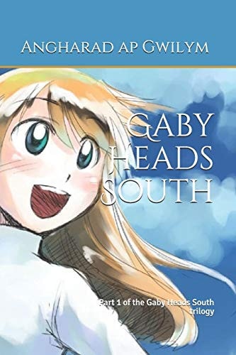 Gaby Heads South Part 1 of the Gaby Heads South Trilogy