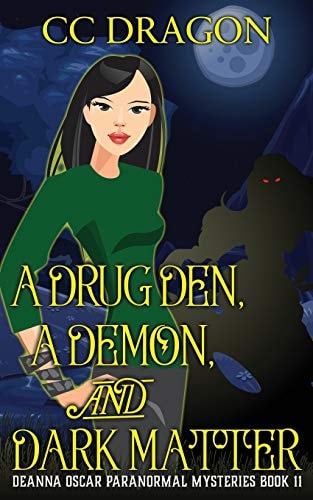 A Drug Den, a Demon, and Dark Matter Deanna Oscar Paranormal Mysteries Book 11