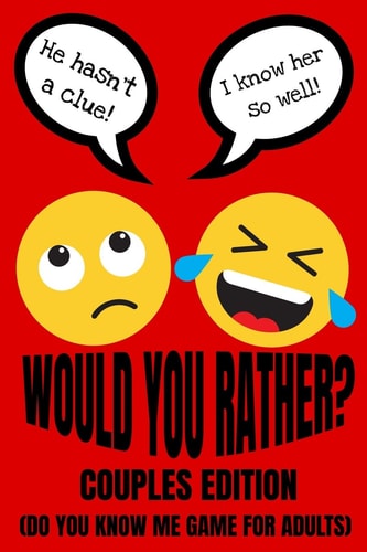 Would You Rather Couples Edition (Do You Know Me Game For Adults) Fun Conversation Starters And Relationship Questions (Romantic Love Edition) Valentines And Anniversary Gift Ideas