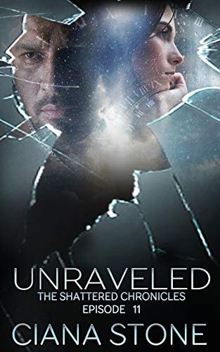 Unraveled Episode 11 of The Shattered Chronicles