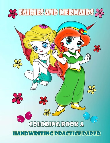 Fairies And Mermaids Coloring Book & Handwriting Practice Paper Activity Books For Kids Ages 4-8, Beautiful Fairies Princesses Coloring For Girls, Along With The Dot Page And Handwriting Practice Page