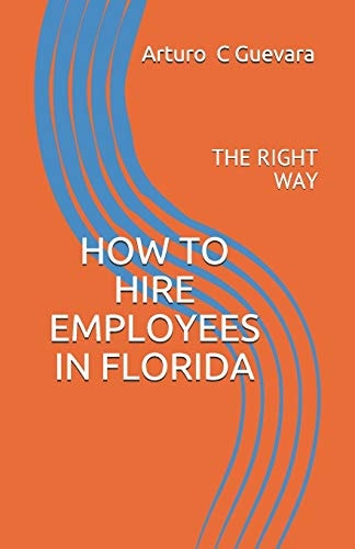 How to Hire Employees in Florida The Right Way