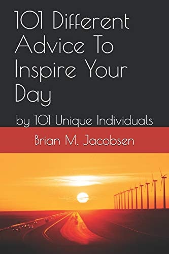 101 Different Advice To Inspire Your Day By 101 Unique Individuals