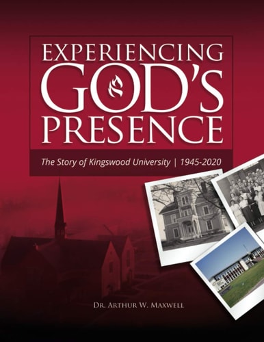 Experiencing God's Presence The Story of Kingswood University 1945-2020