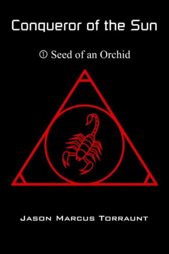 Conqueror of the Sun 1 - Seed of an Orchid