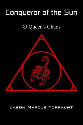 Conqueror of the Sun 4 - Queen's Chaos
