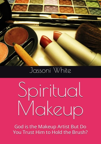 Spiritual Makeup God Is the Makeup Artist But Do You Trust Him to Hold the Brush?