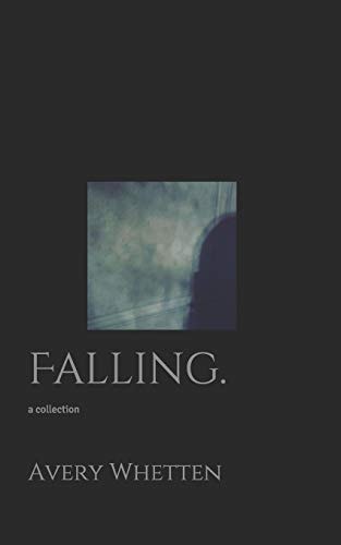 Falling. A Collection