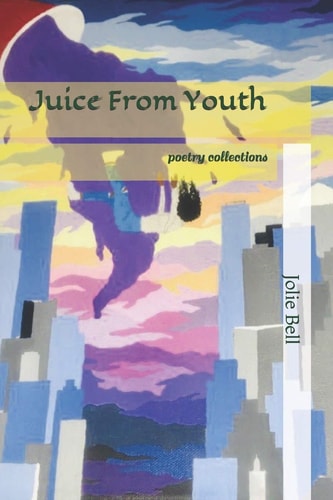 Juice From Youth Poetry Collections