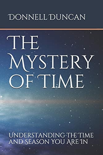 The Mystery of Time Understanding the Time and Season You Are In
