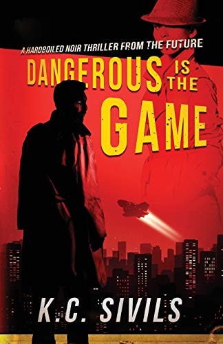 Dangerous is the Game Hardboiled Noir From The Future