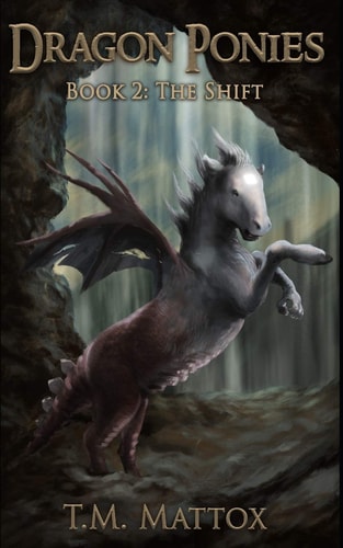 Dragon Ponies (Book 2) The Shift