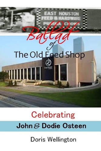 Ballad of the Old Feed Shop Celebrating Pastor John H. and Dodie Osteen