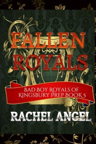 Fallen Royals A High School Bully Romance (Bad Boy Royals of Kingsbury Prep Book 5)