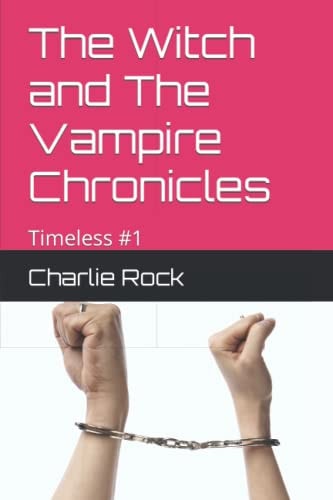 The Witch and the Vampire Chronicles Timeless #1