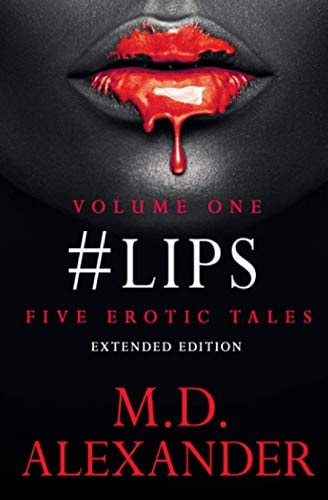 #Lips FIVE EROTIC TALES ( Volume 1) Extended Edition