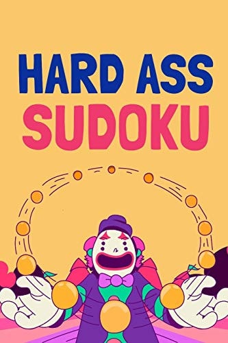 Hard Ass Sudoku A Book of 300 HARD SUDOKU Puzzles