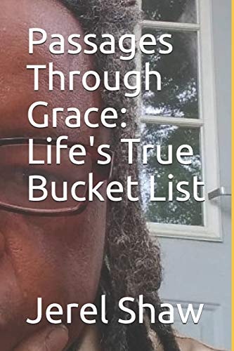 Passages Through Grace Life's True Bucket List