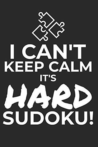 I Can't Keep Calm It's Hard Sudoku! 300 VERY DIFFICULT Sudoku Puzzles