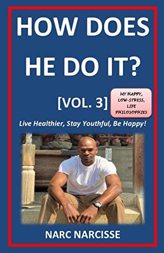 How Does He Do It? [Vol. 3] Live Healthier, Stay Youthful, Be Happy!