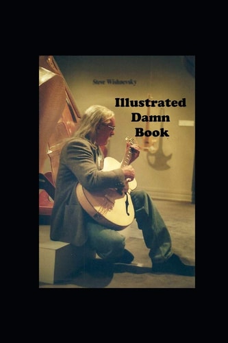 Illustrated Damn Book Illustrated Edition of "Write Your Own Damn Book"