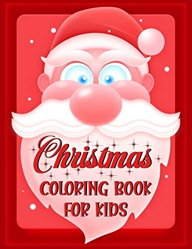 Christmas Coloring Book for Kids. Fun Children's Christmas Gift Or Present for Kids.Christmas Activity Book Coloring, Matching, Mazes, Drawing, Cross Words, Color by Number, and More.