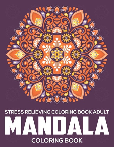 Stress Relieving Coloring Book Adult Mandala Coloring Book: Relaxation Mandala Designs