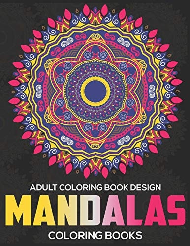 Adult Coloring Book Design Mandalas Coloring Books: Stress Relieving Mandala Designs