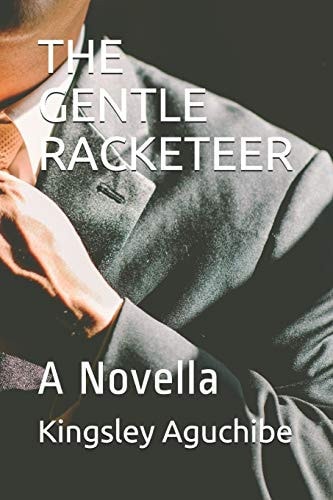 The Gentle Racketeer A Novella