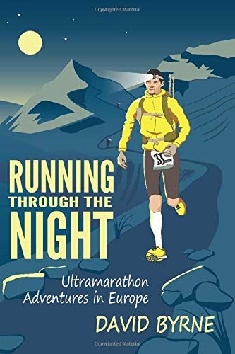 Running Through the Night Ultramarathon Adventures in Europe