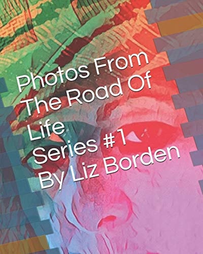 Photos From The Road Of Life Series #1