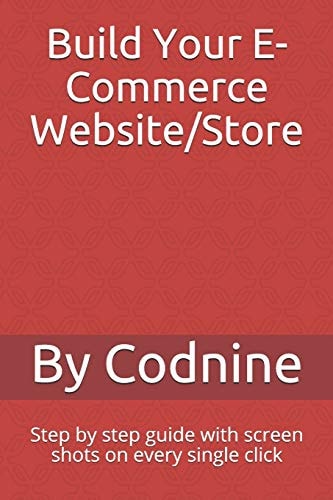Build Your E-Commerce Website/Store Step by Step Guide with Screen Shots on Every Single Click